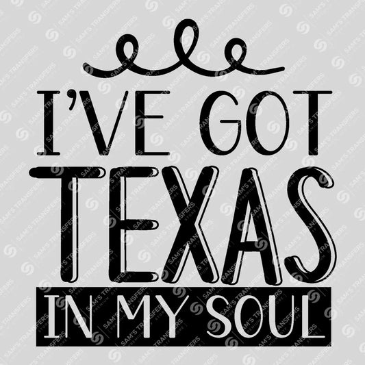Apparel featuring a I've Got Texas in My Soul-themed DTF transfer.