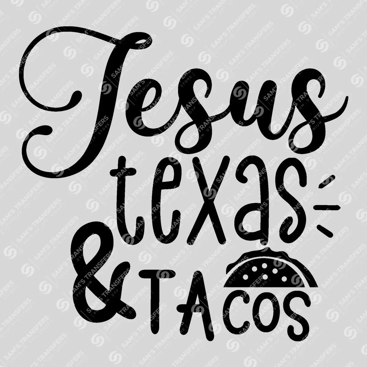 Apparel featuring a Jesus Texas and Tacos-themed DTF transfer.