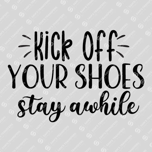 Apparel featuring a Kick Off Your Shoes Stay Awhile-themed DTF transfer.
