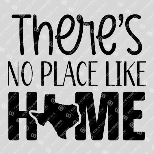 Apparel featuring a There's No Place Like Home Texas-themed DTF transfer.