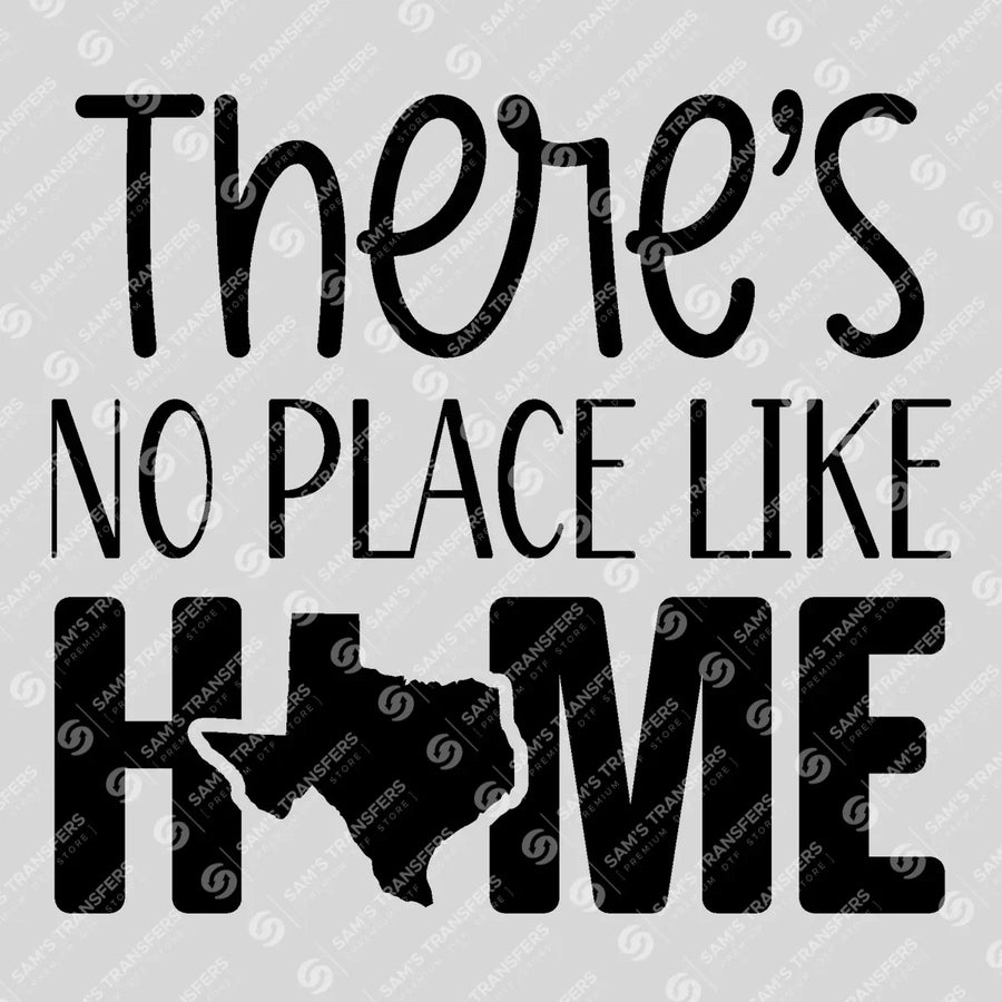 There's No Place Like Home Texas Ready-to-Press DTF Transfer | SAT08879