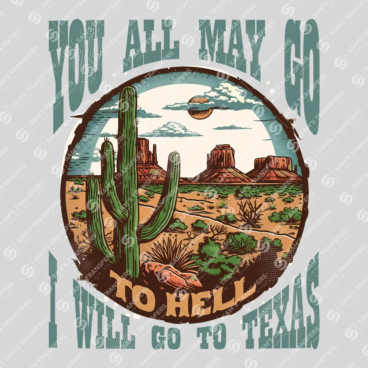 Apparel featuring a You May Go to Hell I'll Go to Texas-themed DTF transfer.
