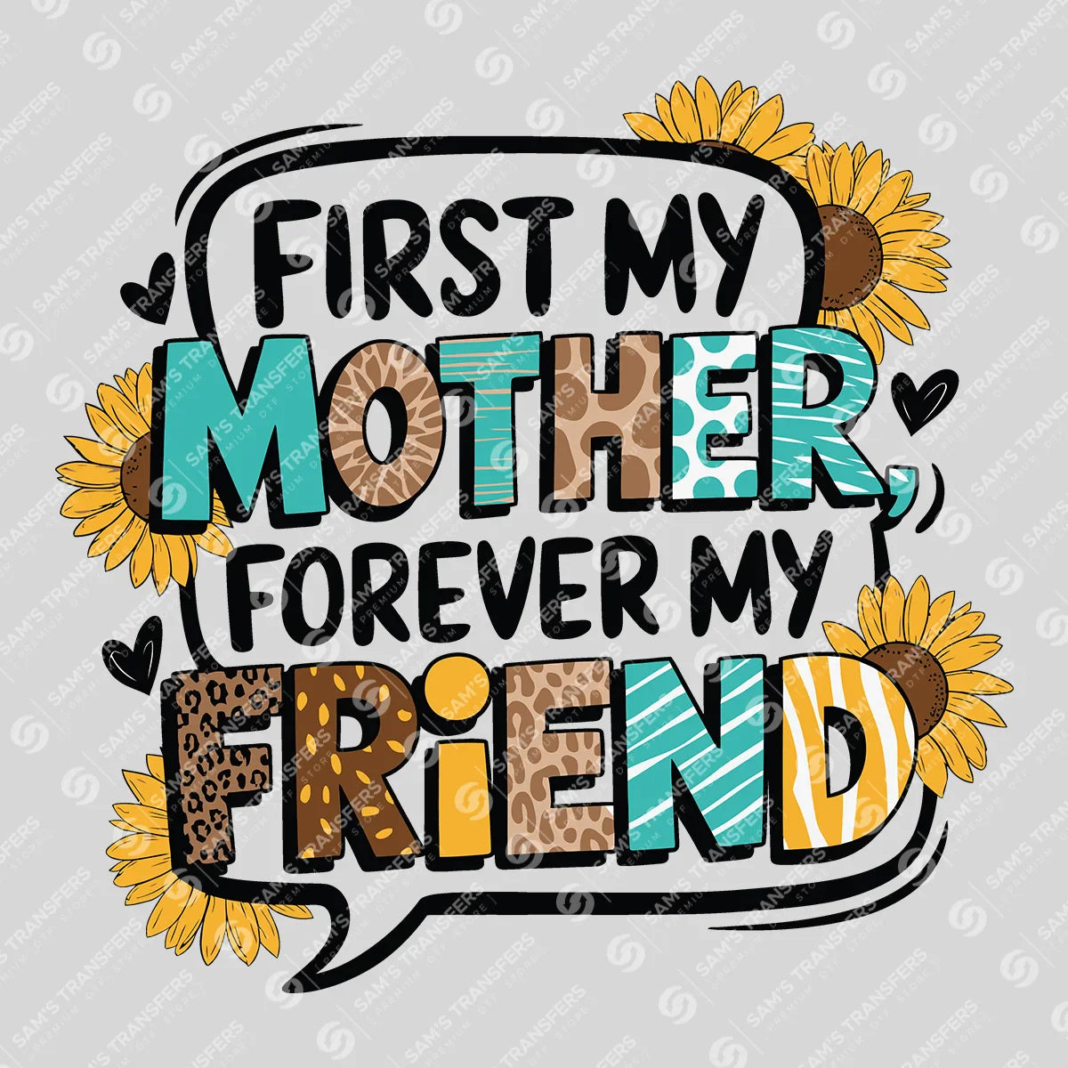 Apparel featuring a First My Mother Forever My Friend-themed DTF transfer.