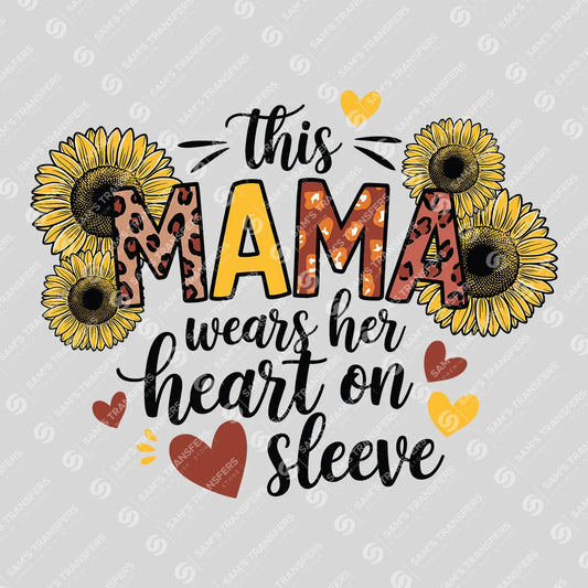 Apparel featuring a This Mama Wears Her Heart on Her Sleeve-themed DTF transfer.