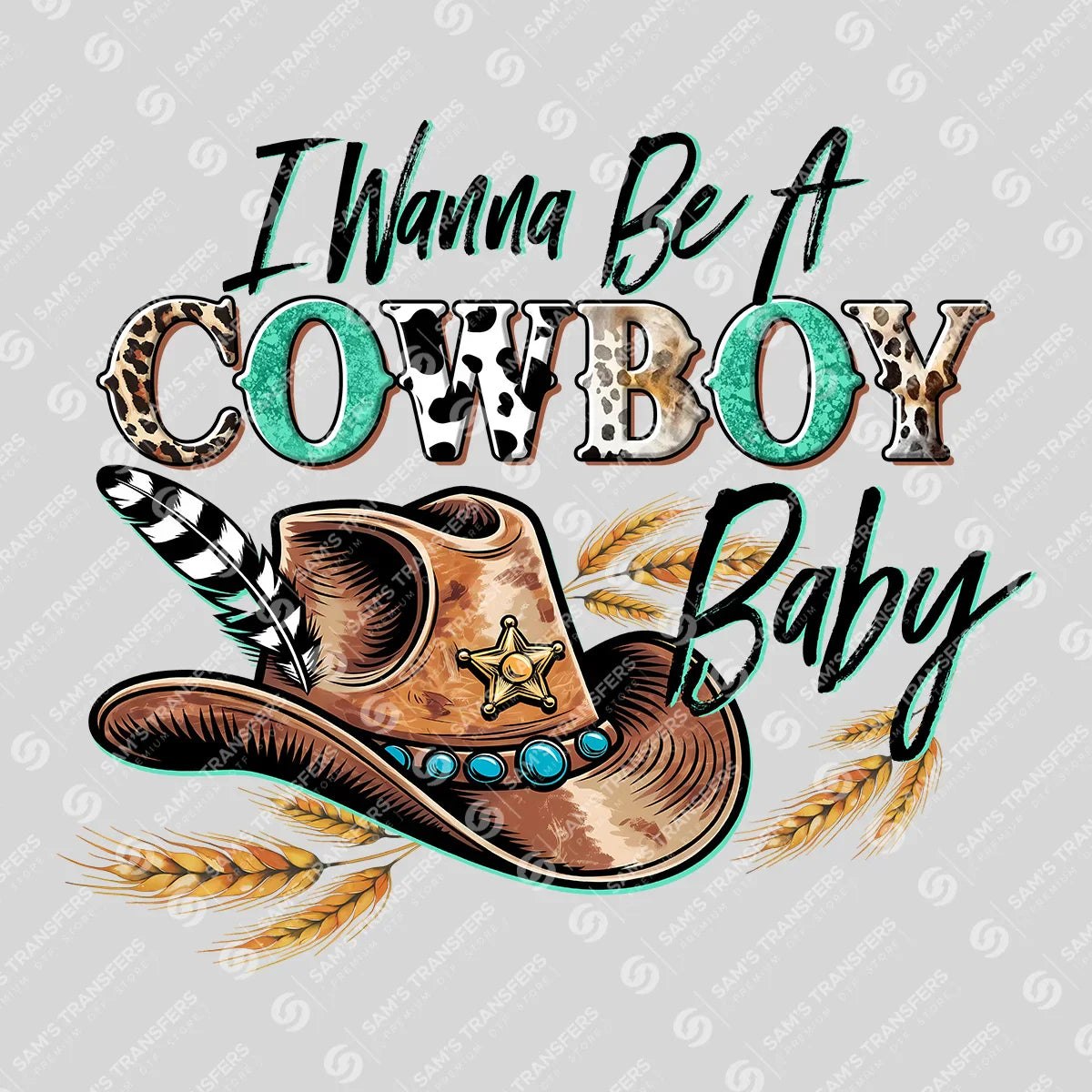 Apparel featuring a I Wanna Be a Cowboy Baby-themed DTF transfer.