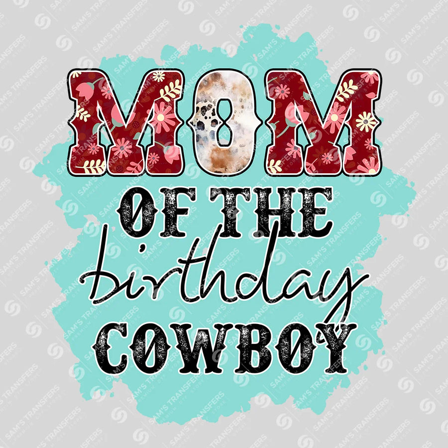 Mom of the Birthday Cowboy Ready-to-Press DTF Transfer | SAT08970