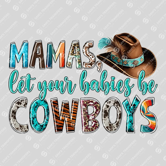 Apparel featuring a Mamas Let Your Babies Be Cowboys-themed DTF transfer.