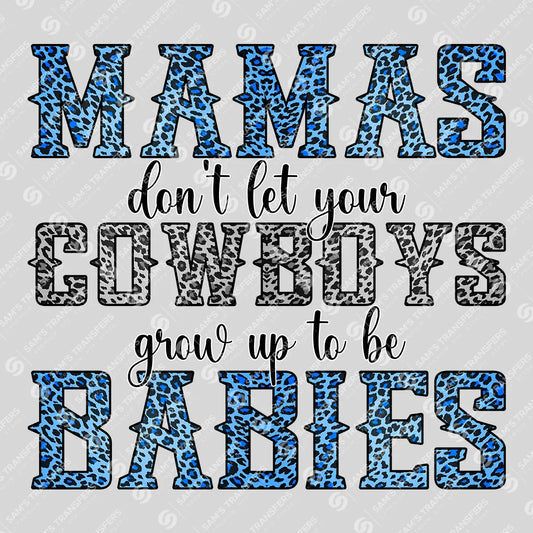 Apparel featuring a Mamas Don't Let Your Cowboys Grow Up to Be Babies-themed DTF transfer.