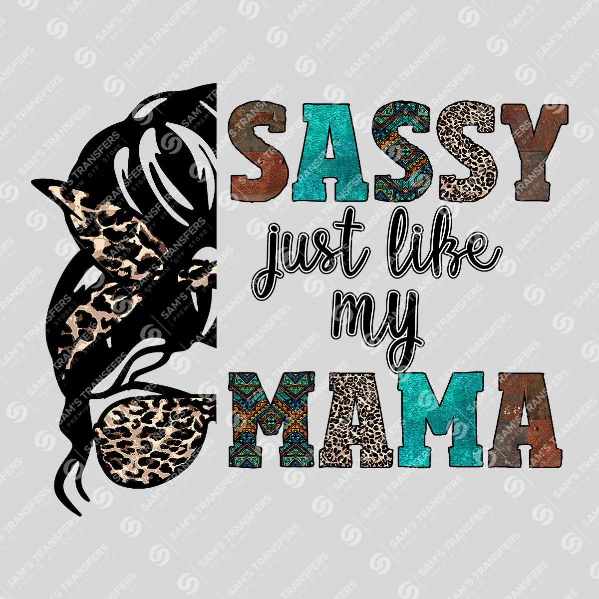 Apparel featuring a Sassy Just Like My Mama-themed DTF transfer.