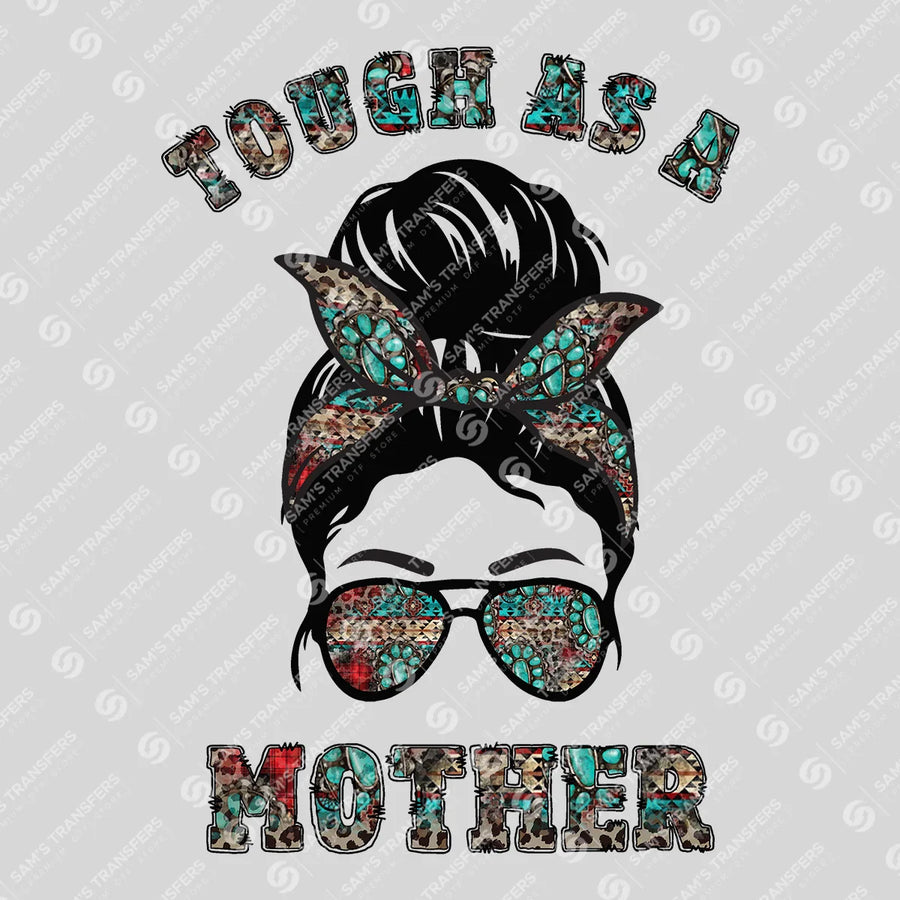 Tough as a Mother Ready-to-Press DTF Transfer | SAT09009