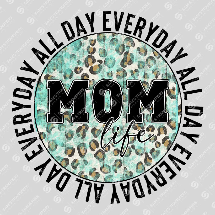 Mom Life All Day Everyday Ready-to-Press DTF Transfer | SAT09011