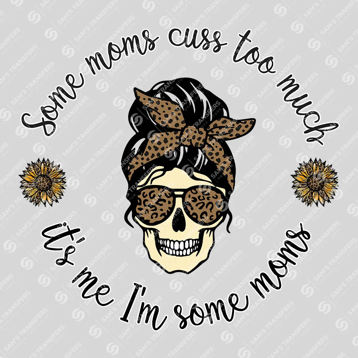 Apparel featuring a Some Moms Cuss Too Much-themed DTF transfer.