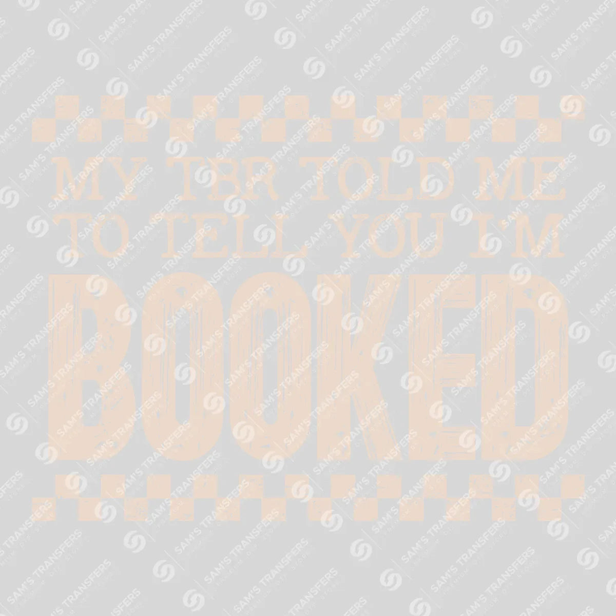 Apparel featuring a My TBR Told Me I'm Booked-themed DTF transfer.