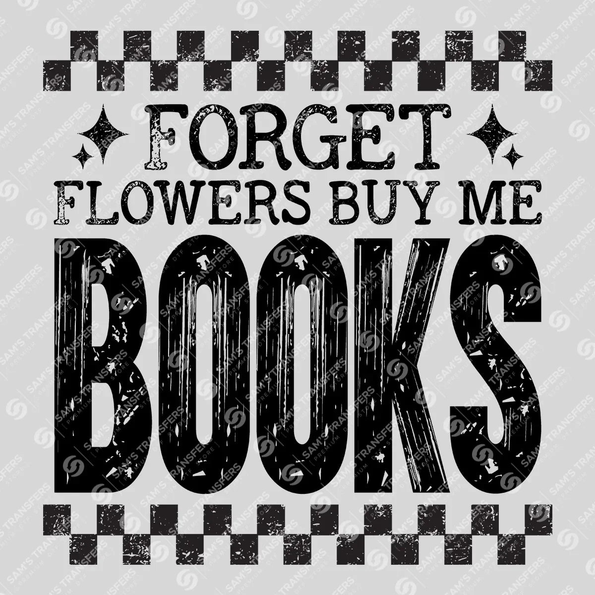 Apparel featuring a Forget Flowers Buy Me Books-themed DTF transfer.