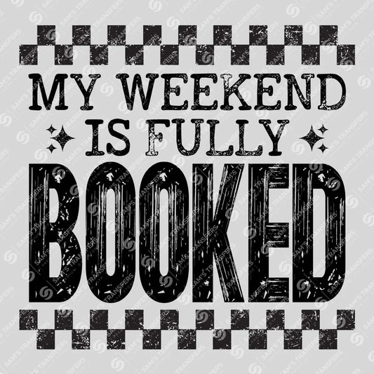 Apparel featuring a My Weekend Is Fully Booked-themed DTF transfer.