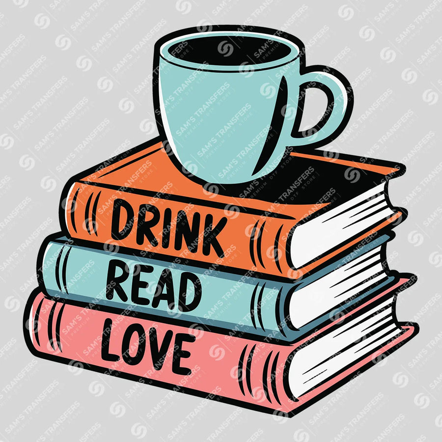 Drink Read Love Ready-to-Press DTF Transfer | SAT09118
