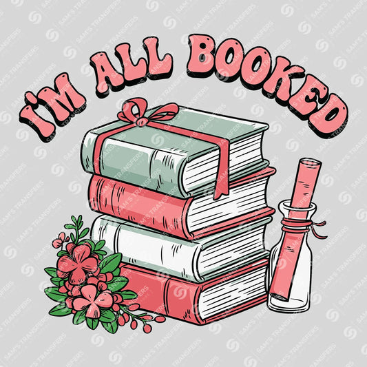 Apparel featuring a I'm All Booked-themed DTF transfer.