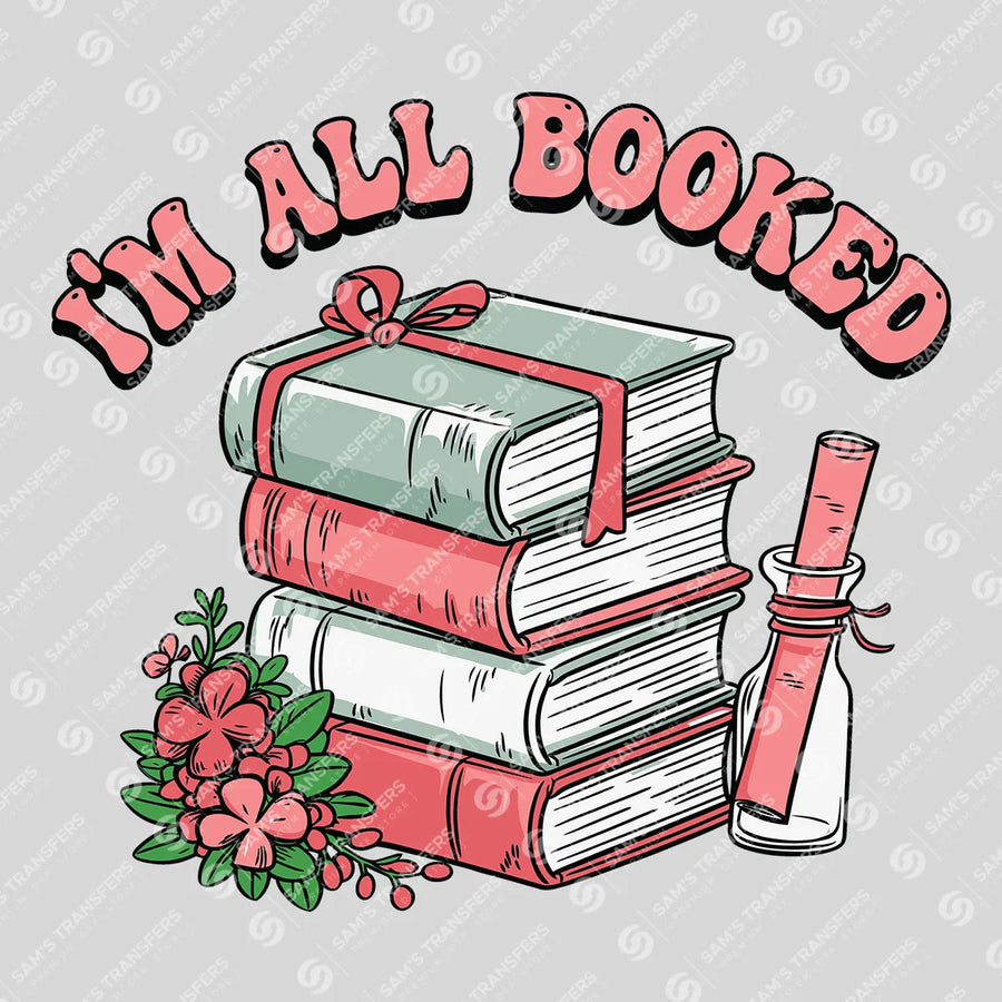 I'm All Booked Ready-to-Press DTF Transfer | SAT09123
