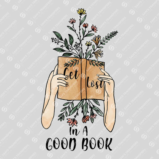 Apparel featuring a Get Lost in a Good Book-themed DTF transfer.