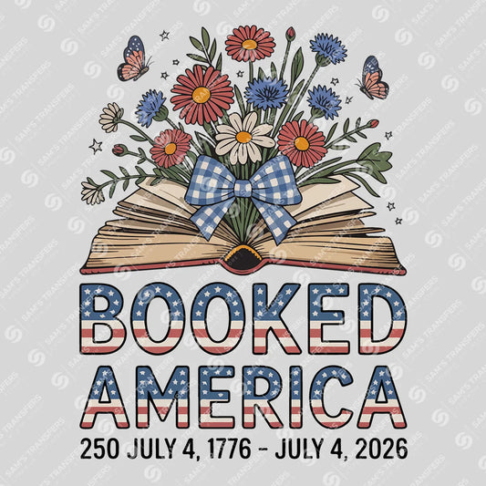 Apparel featuring a Booked America 250-themed DTF transfer.