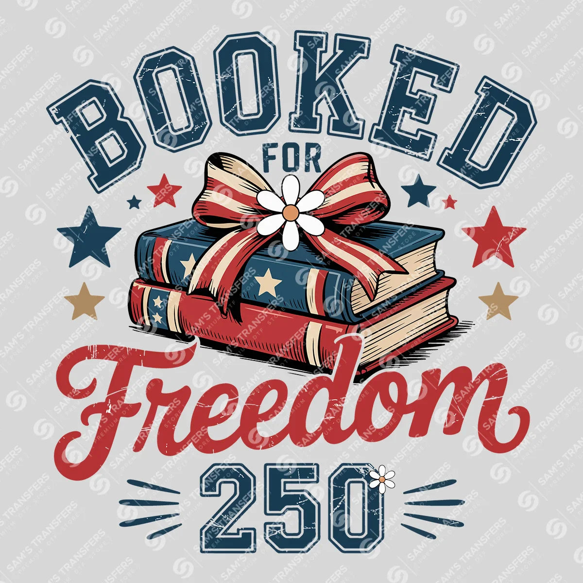 Apparel featuring a Booked for Freedom 250-themed DTF transfer.