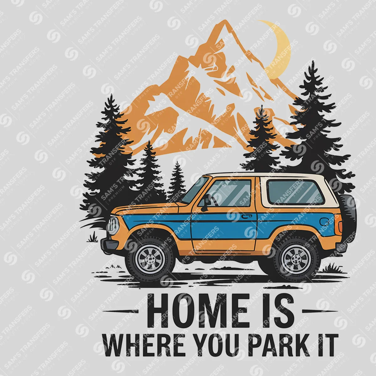Apparel featuring a Home Is Where You Park It-themed DTF transfer.