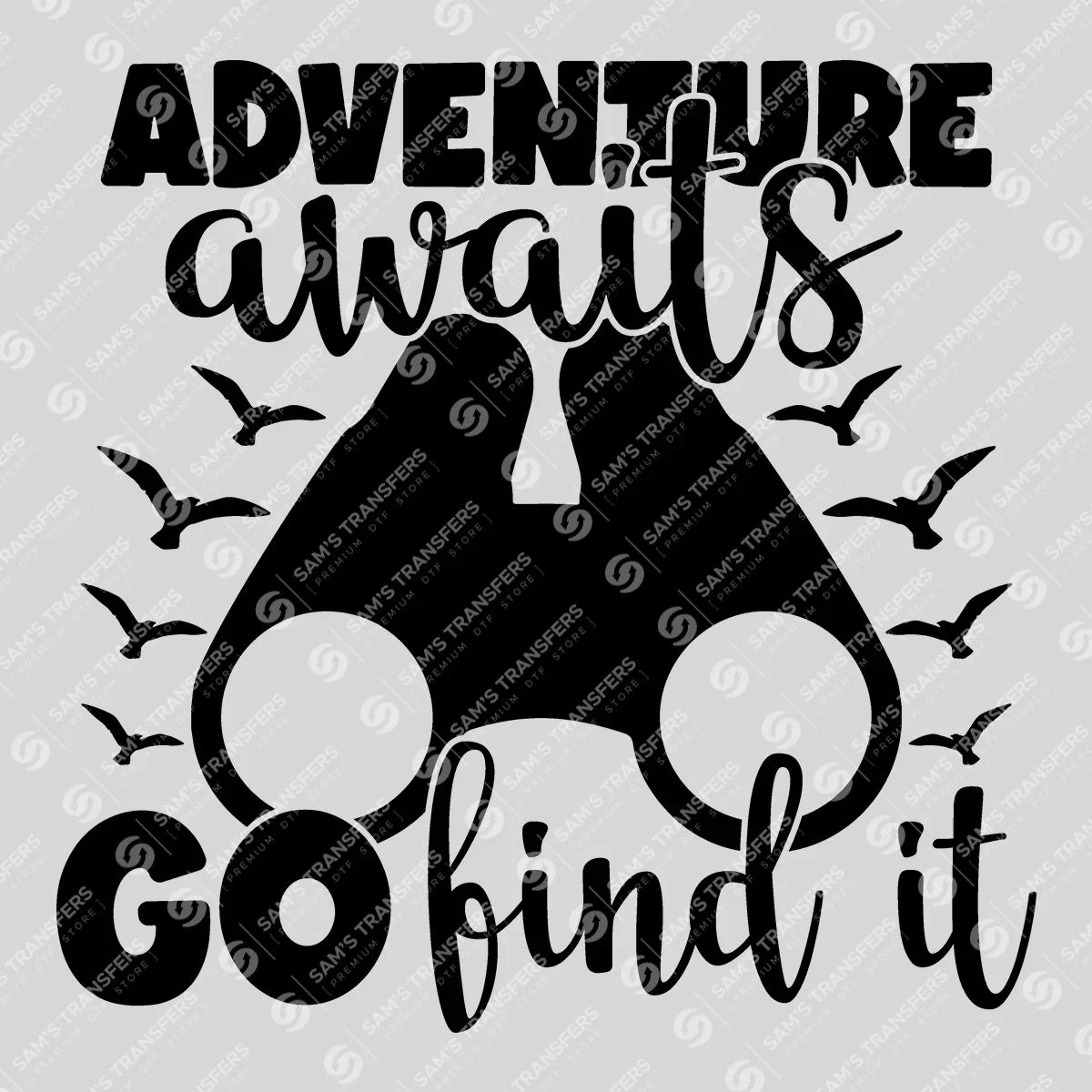 Apparel featuring a Adventure Awaits Go Find It-themed DTF transfer.