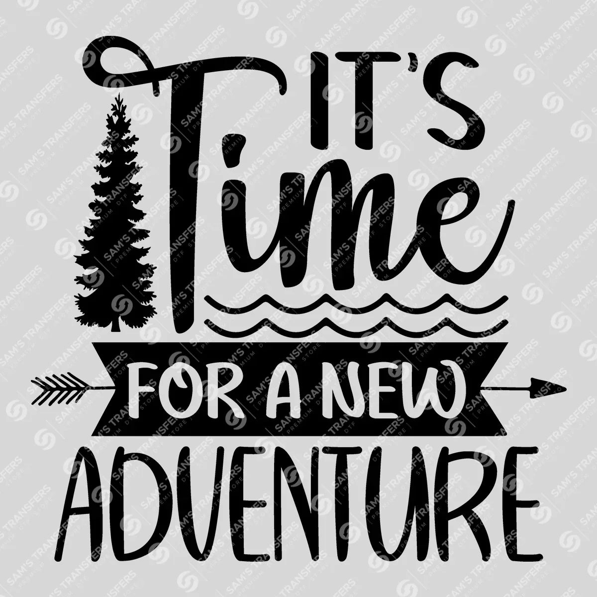Apparel featuring a It's Time for a New Adventure Banner-themed DTF transfer.