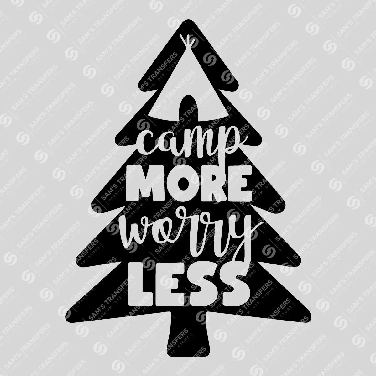 Apparel featuring a Camp More Worry Less Tree-themed DTF transfer.