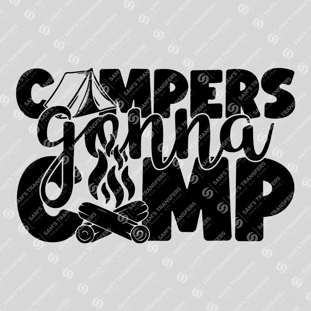 Apparel featuring a Campers Gonna Camp-themed DTF transfer.