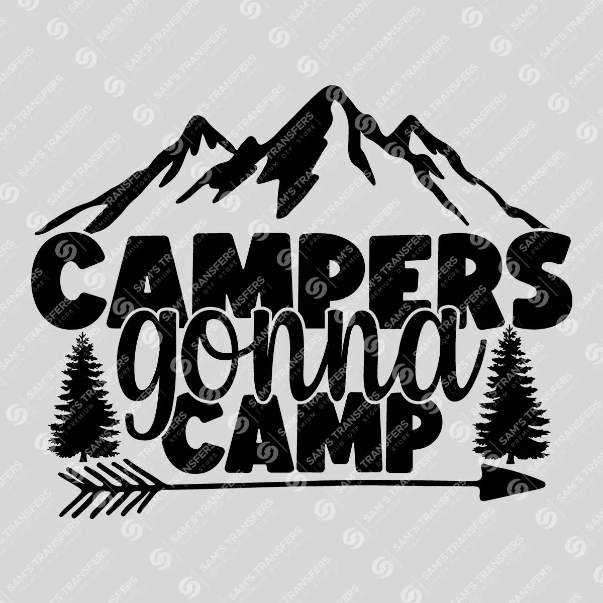 Apparel featuring a Campers Gonna Camp Mountain-themed DTF transfer.