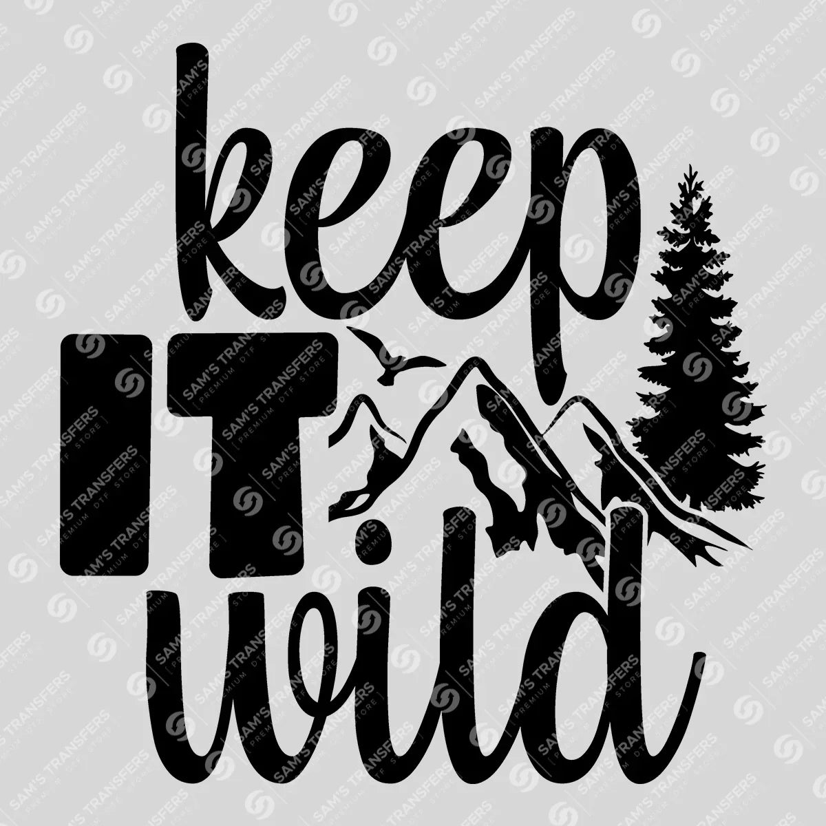Apparel featuring a Keep It Wild-themed DTF transfer.