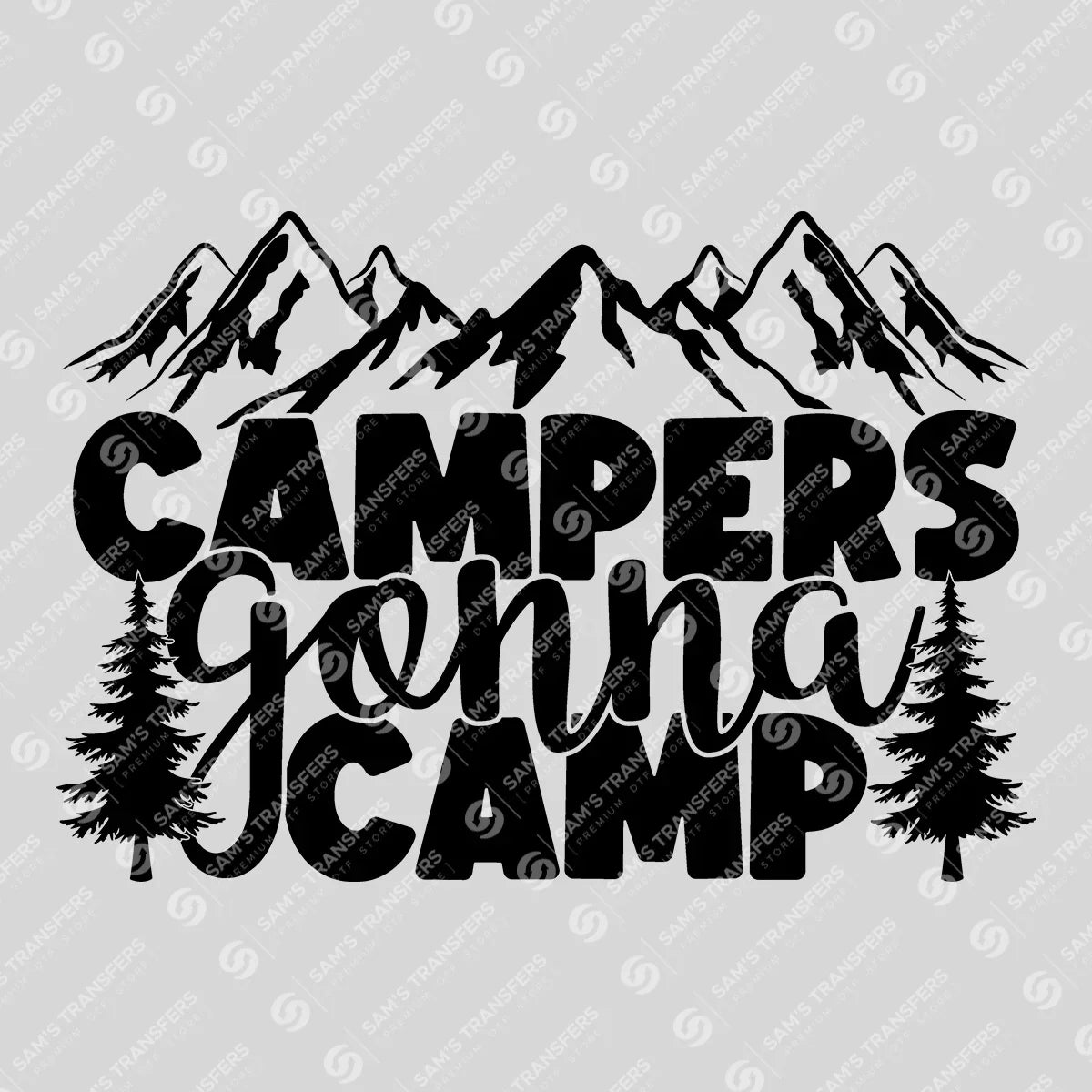 Apparel featuring a Campers Gonna Camp Trees-themed DTF transfer.
