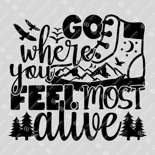 Apparel featuring a Go Where You Feel Most Alive Boot-themed DTF transfer.