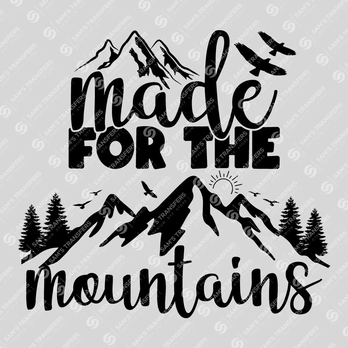 Apparel featuring a Made for the Mountains Script-themed DTF transfer.