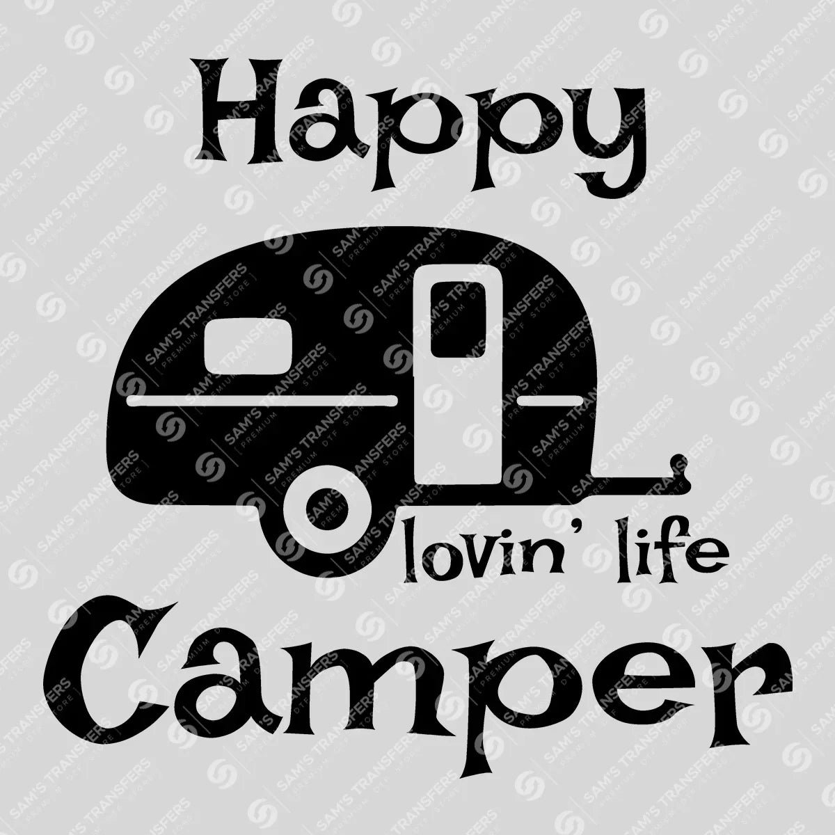 Apparel featuring a Happy Camper Lovin' Life-themed DTF transfer.