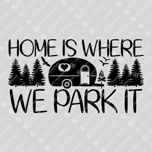 Apparel featuring a Home Is Where We Park It Pines-themed DTF transfer.