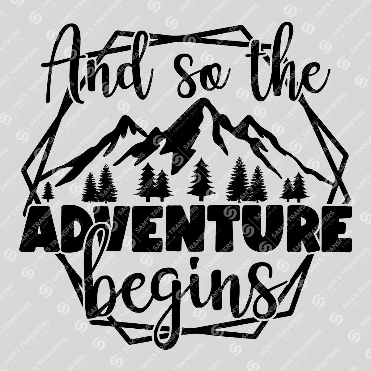 Apparel featuring a And So the Adventure Begins-themed DTF transfer.