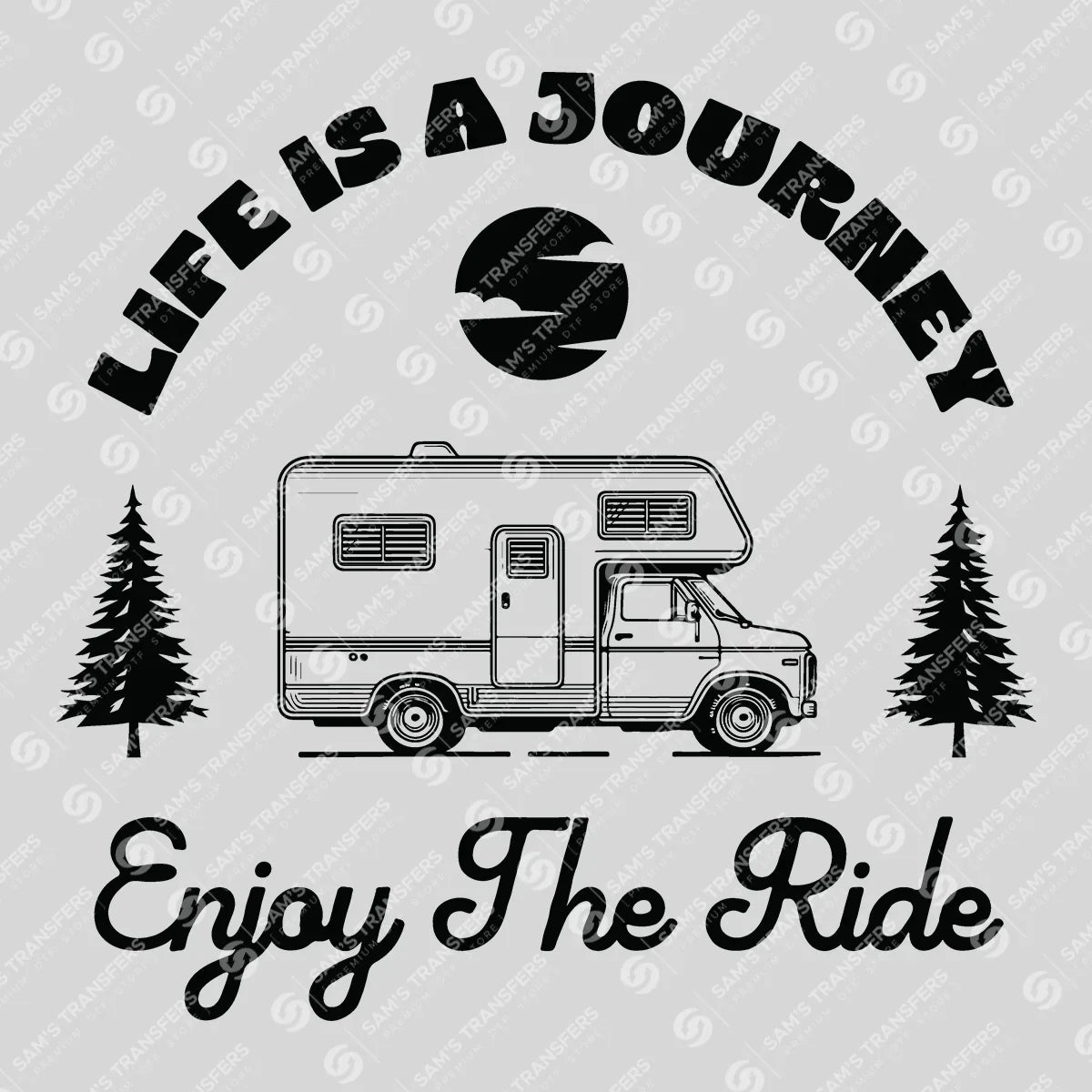 Apparel featuring a Life Is A Journey Enjoy The Ride-themed DTF transfer.
