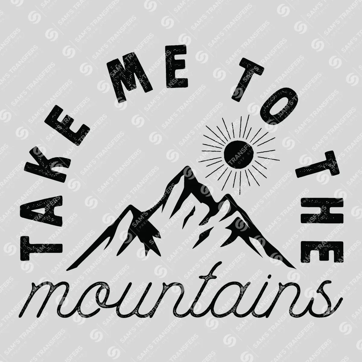 Apparel featuring a Take Me To The Mountains-themed DTF transfer.