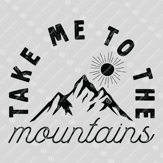 Apparel featuring a Take Me To The Mountains-themed DTF transfer.
