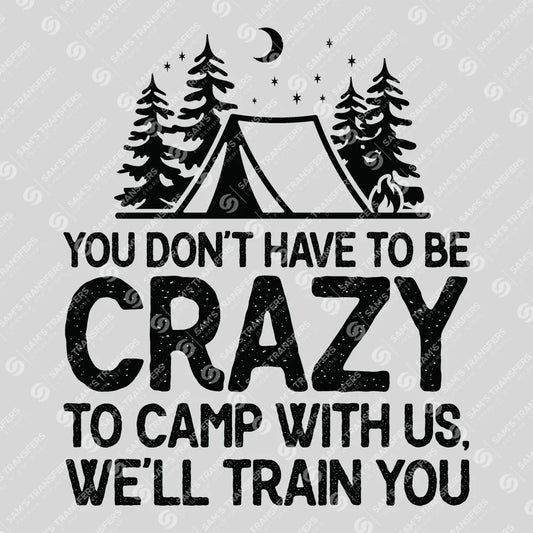 Apparel featuring a Crazy To Camp With Us-themed DTF transfer.
