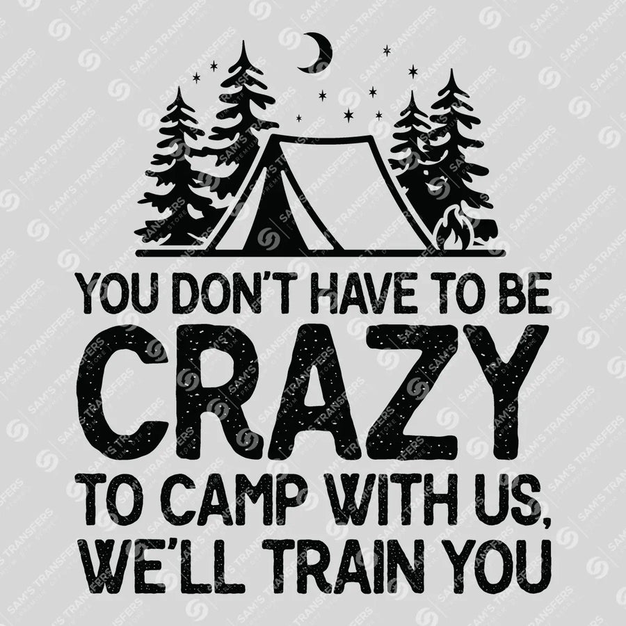 Crazy To Camp With Us Ready-to-Press DTF Transfer | SAT09408