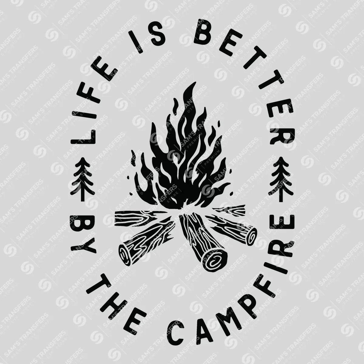 Apparel featuring a Life Is Better By The Campfire-themed DTF transfer.