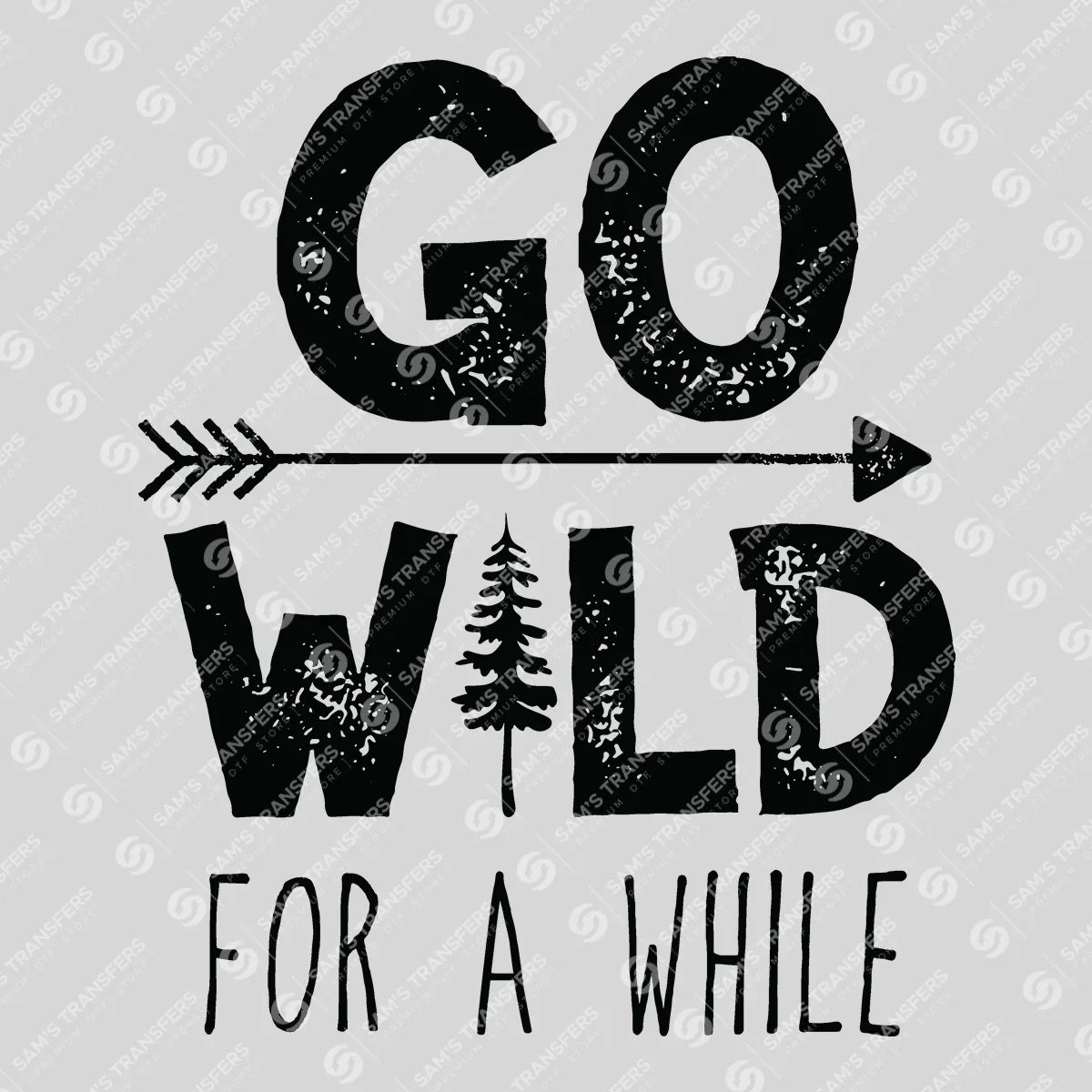 Apparel featuring a Go Wild For A While-themed DTF transfer.