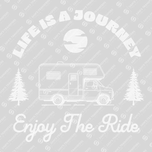 Apparel featuring a Life Is A Journey Enjoy The Ride-themed DTF transfer.