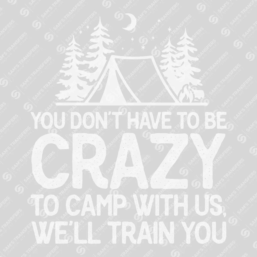 Crazy To Camp With Us Ready-to-Press DTF Transfer | SAT09422