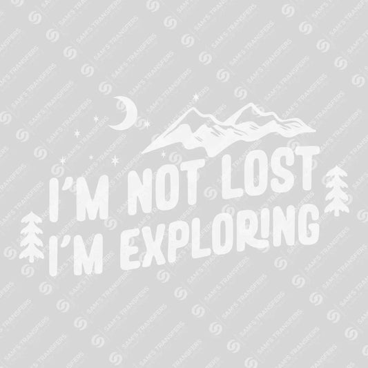 Apparel featuring a I'm Not Lost I'm Exploring-themed DTF transfer.