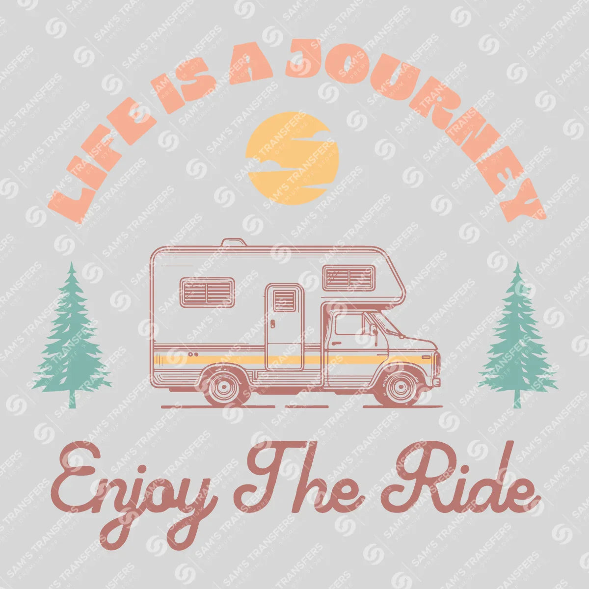 Apparel featuring a Life Is A Journey Enjoy The Ride-themed DTF transfer.