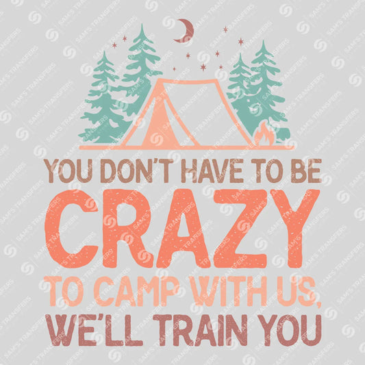 Apparel featuring a Crazy To Camp With Us-themed DTF transfer.